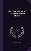 The Loyal Spectre, or, The True Hearts of Atlanta