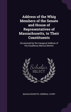 Address of the Whig Members of the Senate and House of Representatives of Massachusetts, to Their Constituents