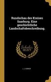 Rundschau Des Kreises Saarburg. Eine Geschichtliche Landschaftsbeschreibung.
