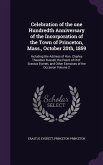 Celebration of the one Hundredth Anniversary of the Incorporation of the Town of Princeton, Mass., October 20th, 1859: Including the Address of Hon. C