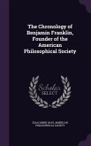 The Chronology of Benjamin Franklin, Founder of the American Philosophical Society