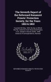 The Seventh Report of the Reformed Romanist Priests' Protection Society, for the Years 1852 & 1853: Founded 5th May, 1844, the day on Which the Rev. S