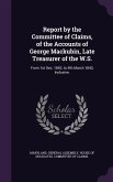Report by the Committee of Claims, of the Accounts of George Mackubin, Late Treasurer of the W.S.: From 1st Dec. 1842, to 9th March 1843, Inclusive.