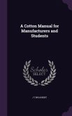 A Cotton Manual for Manufacturers and Students