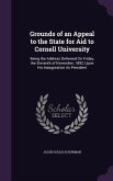 Grounds of an Appeal to the State for Aid to Cornell University