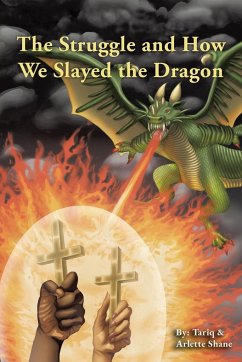 The Struggle and How We Slayed the Dragon - Shane, Tariq; Shane, Arlette
