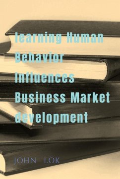 learning Human Behavior Influences Business Market development - Lok, John
