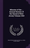 Minutes of the ... Annual Session of the Synod of New Jersey Volume 1910
