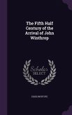 The Fifth Half Century of the Arrival of John Winthrop