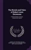 The Novels and Tales of Robert Louis Stevenson: A Child's Garden of Verses. Underwoods. Ballads