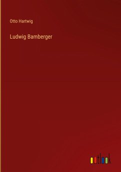Ludwig Bamberger - Hartwig, Otto