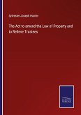 The Act to amend the Law of Property and to Relieve Trustees