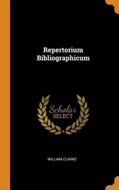 Repertorium Bibliographicum - Clarke, William