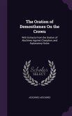 The Oration of Demosthenes On the Crown: With Extracts From the Oration of Æschines Against Ctesiphon, and Explanatory Notes
