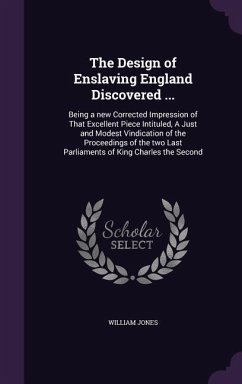 The Design of Enslaving England Discovered ... - Jones, William