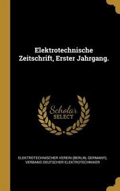 Elektrotechnische Zeitschrift, Erster Jahrgang.