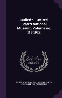 Bulletin - United States National Museum Volume no. 118 1922