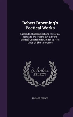 Robert Browning's Poetical Works - Berdoe, Edward