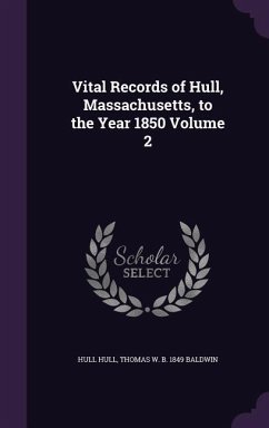 Cover Vital Records of Hull, Massachusetts, to the Year 1850 Volume 2