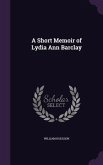 A Short Memoir of Lydia Ann Barclay