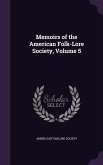 Memoirs of the American Folk-Lore Society, Volume 5