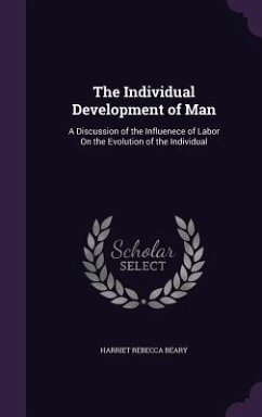 The Individual Development of Man - Beary, Harriet Rebecca