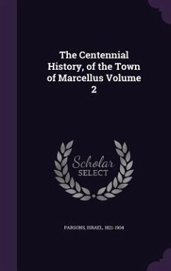 Cover The Centennial History, of the Town of Marcellus Volume 2
