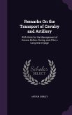 Remarks On the Transport of Cavalry and Artillery