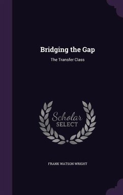 Bridging the Gap: The Transfer Class - Wright, Frank Watson