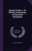 Speech of Hon. L. W. Powell, of Kentucky, on Executive Usurpation