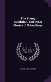 The Young Cumbrian, and Other Stories of Schoolboys