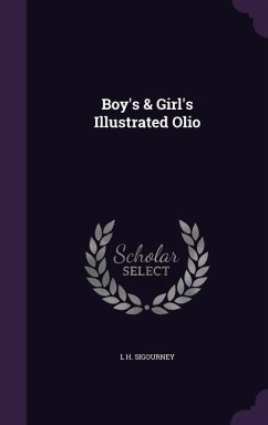 Boy's & Girl's Illustrated Olio - Sigourney, L. H.