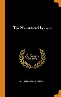 The Montessori System - Kilpatrick, William Heard