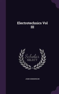 Electrotechnics Vol III - Henderson, John