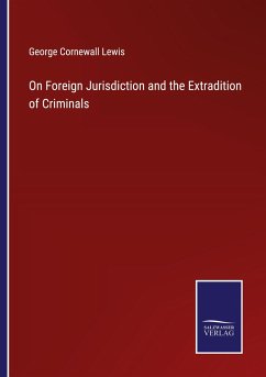 On Foreign Jurisdiction and the Extradition of Criminals - Lewis, George Cornewall