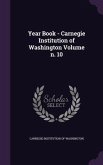 Year Book - Carnegie Institution of Washington Volume n. 10