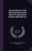 Annual Report of the Massachusetts State Board of Agriculture Volume 63rd 1915 pt.1