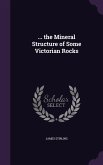 ... the Mineral Structure of Some Victorian Rocks