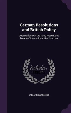 German Resolutions and British Policy - Asher, Carl Wilhelm