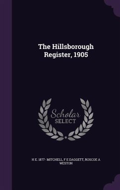 The Hillsborough Register, 1905 - Mitchell, H. E. 1877; Daggett, F. E.; Weston, Roscoe A.
