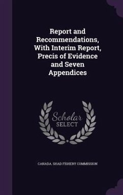 Report and Recommendations, With Interim Report, Precis of Evidence and Seven Appendices