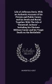 Life of Jefferson Davis, With an Authentic Account of his Private and Public Career, and his Death and Burial; Together With The Life of Stonewall Jac