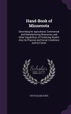 Hand-Book of Minnesota: Describing Its Agricultural, Commercial and Manufacturing Resources, and Other Capabilities of Producing Wealth, Also