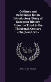 Outlines and References for an Introductory Study of European History From the Third to the Thirteenth Century