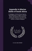 Appendix to Marine Shells of South Africa: A Catalogue of all the Known Species: With References to Figures in Various Works, Descriptions of new Spec