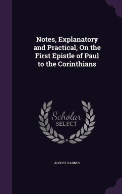 Notes, Explanatory and Practical, On the First Epistle of Paul to the Corinthians - Barnes, Albert