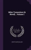 Miles Tremenhere [A Novel] .. Volume 1