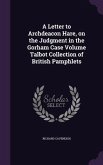 A Letter to Archdeacon Hare, on the Judgment in the Gorham Case Volume Talbot Collection of British Pamphlets