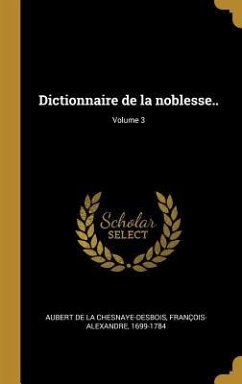 Cover Dictionnaire de la noblesse..; Volume 3
