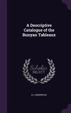 A Descriptive Catalogue of the Bunyan Tableaux - Greenwood, R. J.